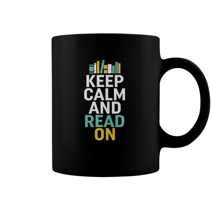 Keep Calm And Read On For Smart Bookworm Nerds Coffee Mug
