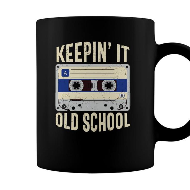 Keepin It Old School 90S Retro Style Mixtape Funny 80S 90S Coffee Mug