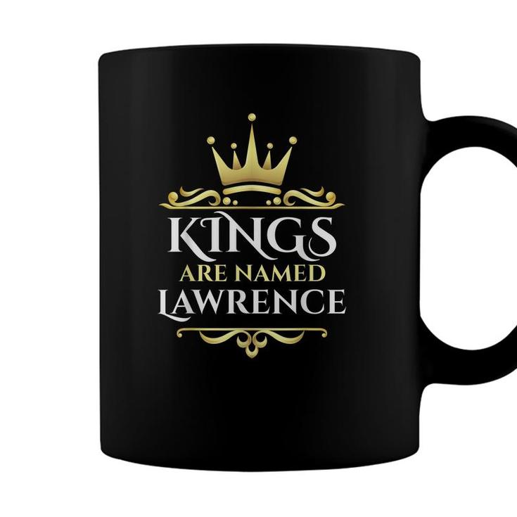 Kings Are Named Lawrence Coffee Mug