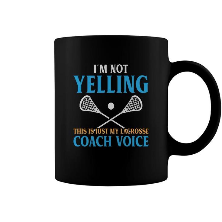 Lacrosse Coach I Am Not Yelling Blue Yellow Coffee Mug