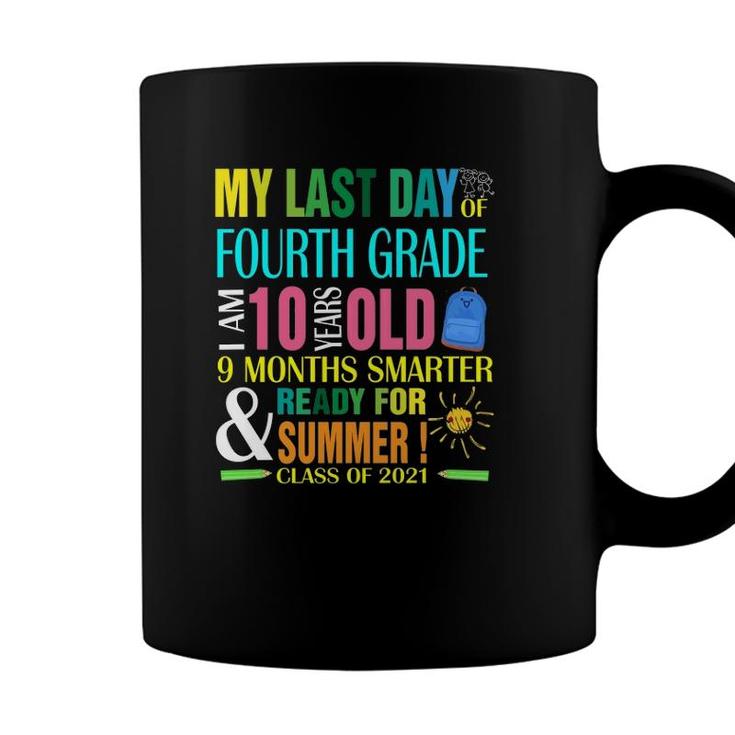 Last Day Of 4Th Grade I Am 10 Years Old Smarter  Summer Coffee Mug