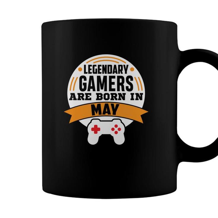 Legendary Gamers Are Born In May Cool Birthday Gifts Coffee Mug