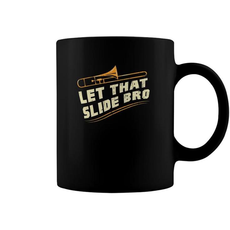 Let That Slide Bro Trombone Player Gift Coffee Mug