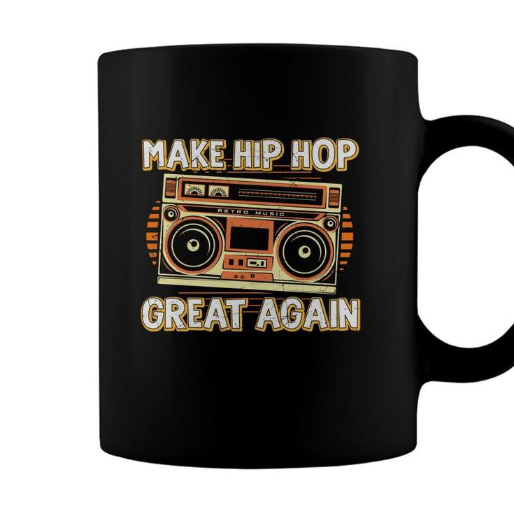 Make Hip Hop Great Again Dancing 80S 90S Styles Coffee Mug