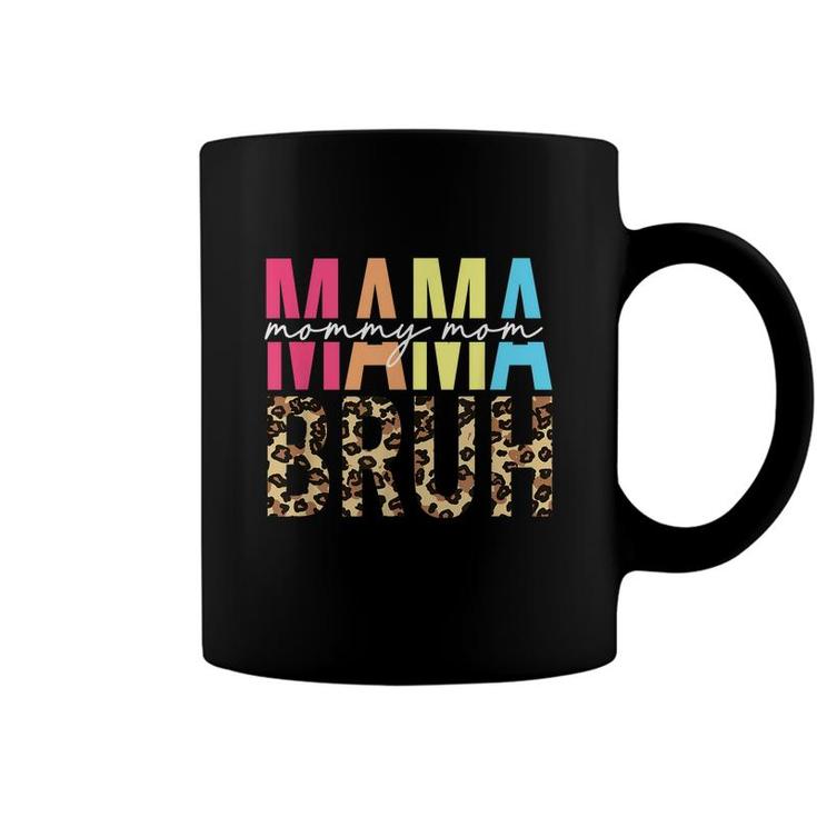 Mama Mommy Mom Bruh Funny Boy Mom Life Mothers Day  Coffee Mug