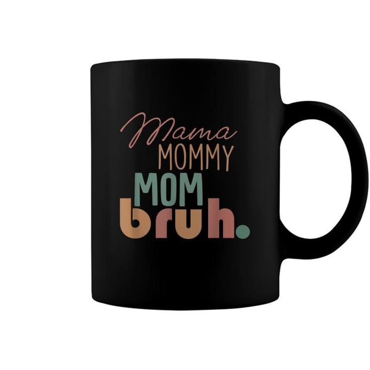 Mama Mommy Mom Bruh Retro Vintage Boys Girls Kids Mom Slang  Coffee Mug