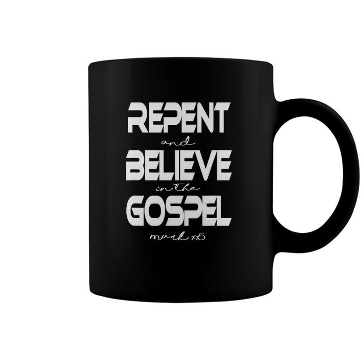 Mark 115 Repent Believe Gospel Christian Coffee Mug
