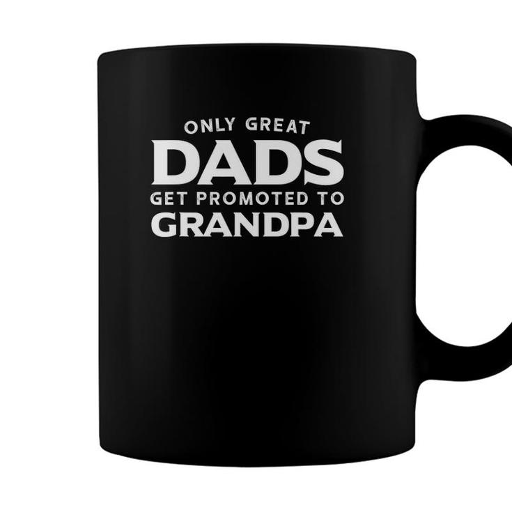 Mens Grandpa Gift Only Great Dads Get Promoted To Grandpa Coffee Mug