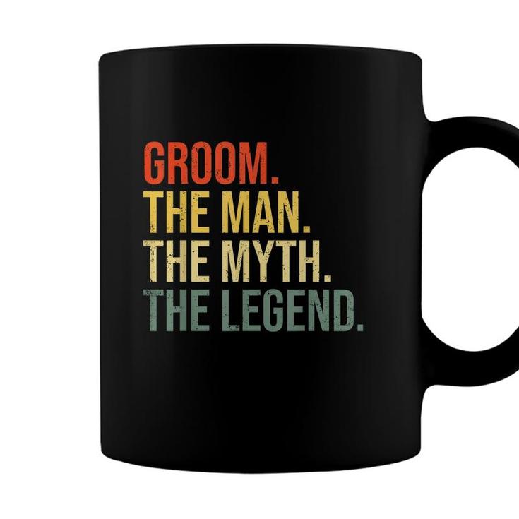 Mens Groom The Man The Myth The Legend Bachelor Party Engagement  Coffee Mug