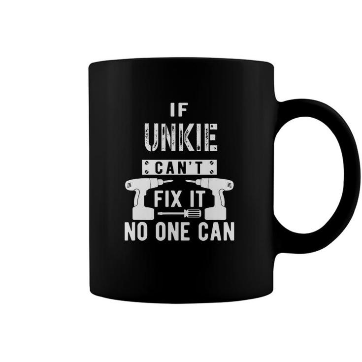 Mens If Unkie Cant Fix It No One Can Uncle Coffee Mug