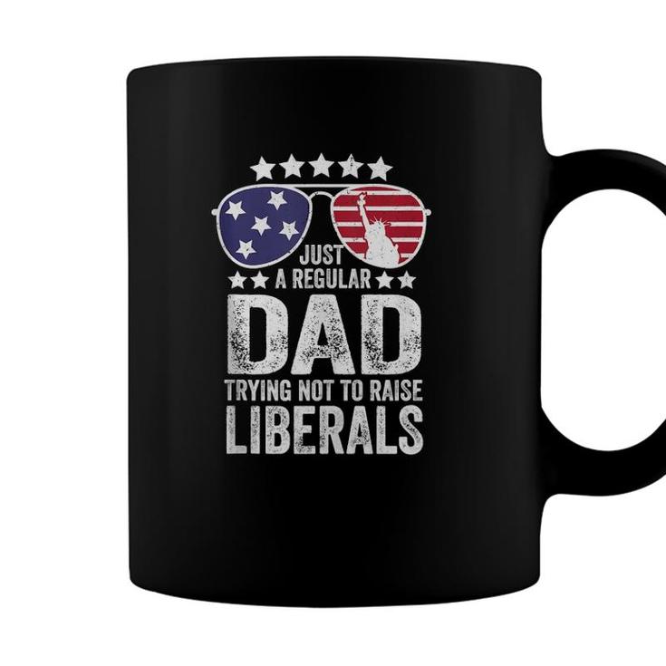 Mens Just A Regular Dad Trying Not To Raise Liberals Republican  Coffee Mug