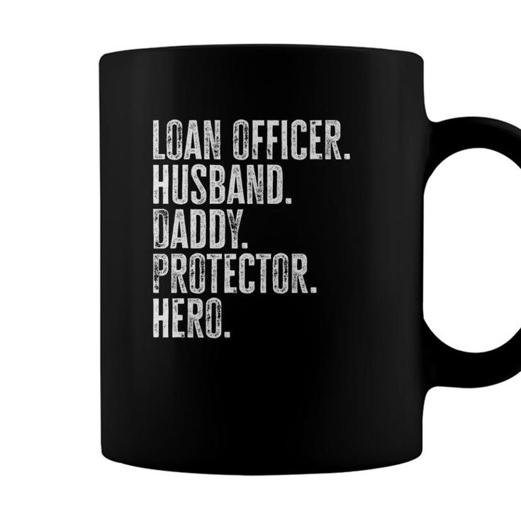 Mens Loan Officer Husband Daddy Protector Hero Fathers Day Dad  Coffee Mug