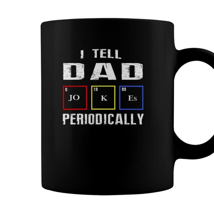 Mens Mens I Tell Dad Jokes Periodically  Fathers Day Gift Coffee Mug