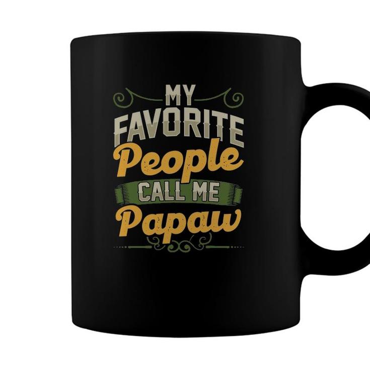 Mens My Favorite People Call Me Papaw Funny Fathers Day Gifts Coffee Mug