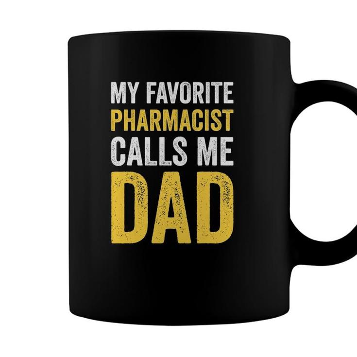 Mens My Favorite Pharmacist Calls Me Dad Funny Proud Dad Father Coffee Mug