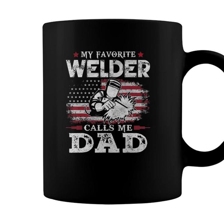 Mens My Favorite Welder Calls Me Dad Usa Flag Dad Father Coffee Mug