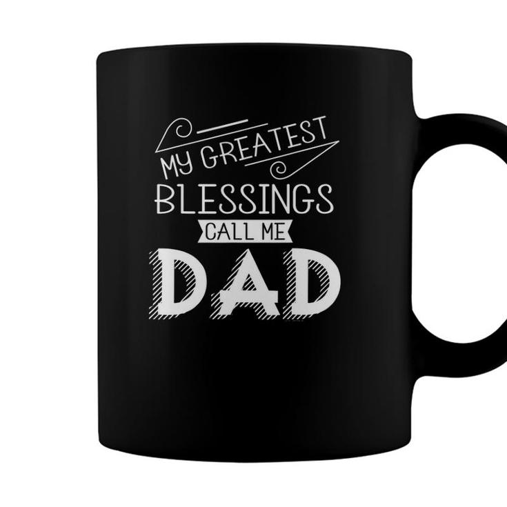 Mens My Greatest Blessings Call Me Dad Christian Fathers Day Gift Coffee Mug