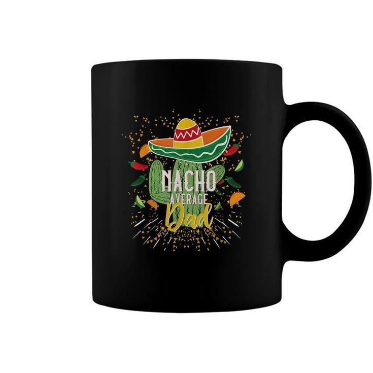 Mens Nacho Average Dad Cinco De Mayo Mexican Fiesta Party  Coffee Mug