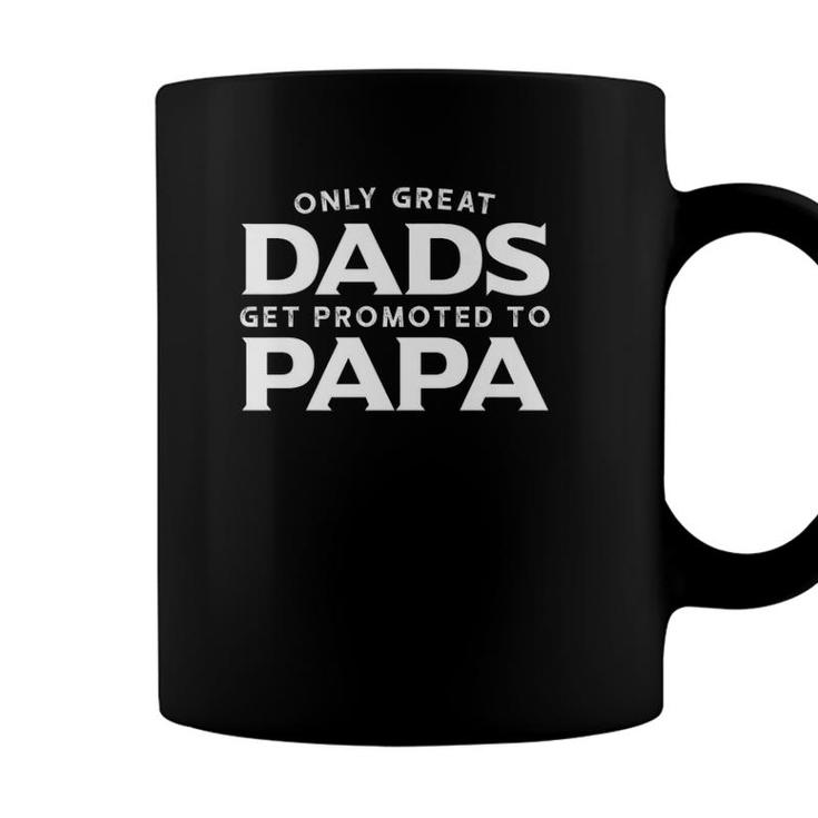 Mens Papa  Gift Only Great Dads Get Promoted To Papa  Coffee Mug