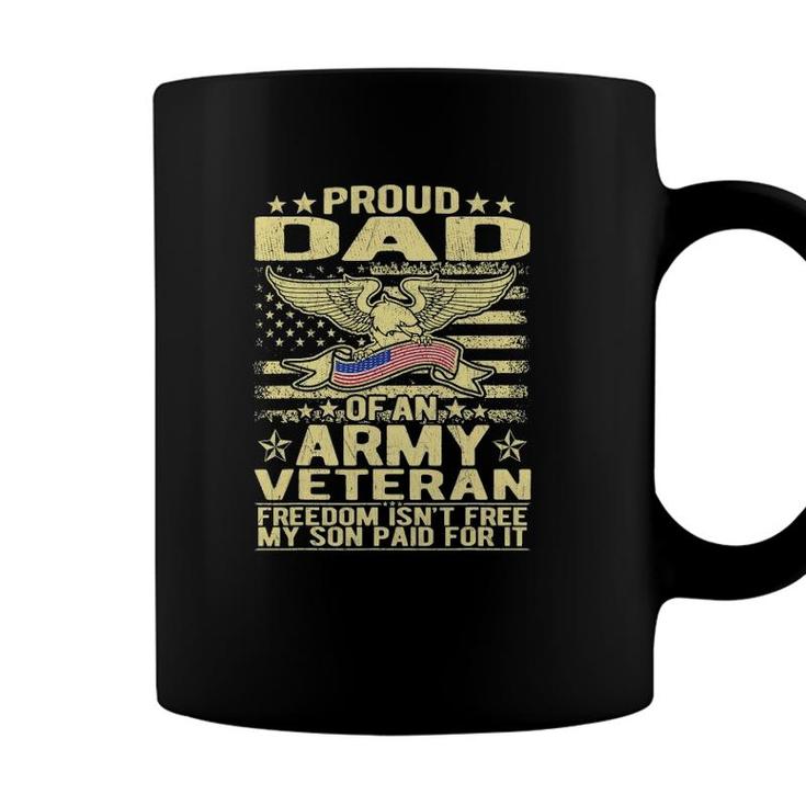 Mens Proud Dad Of Army Veteran Freedom Isnt Free Military Father Coffee Mug