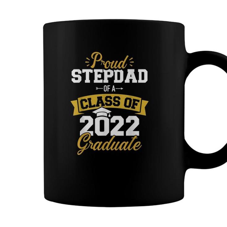 Mens Proud Stepdad Of A Class Of 2022 Graduate Senior Graduation Coffee Mug