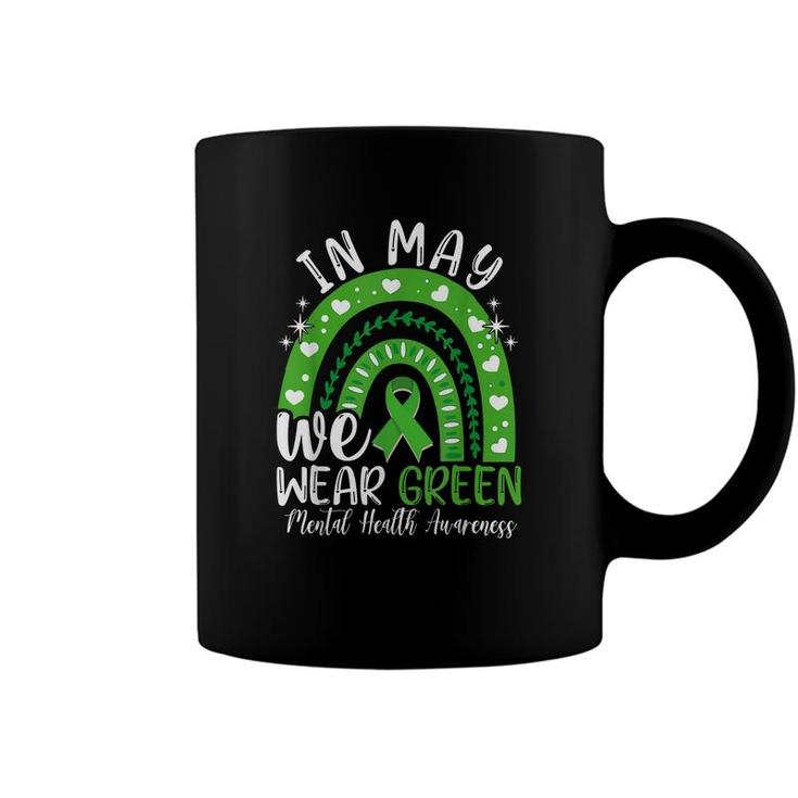 Mental Health Awareness Month In May We Wear Green Ribbon  Coffee Mug