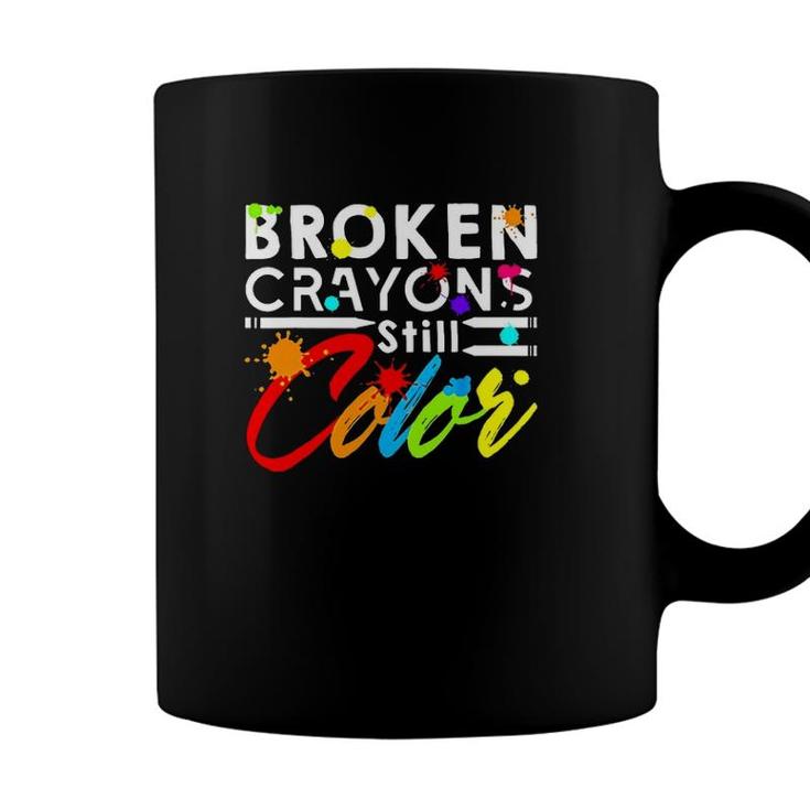 Mental Health Matters Broken Crayons Stilll Color Colorful Coffee Mug