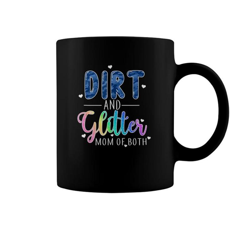 Mothers Day Glitter & Dirt Mom Of Both Girl Mom Boy Mom Coffee Mug