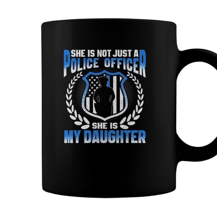 My Daughter Is A Brave Police Officer - Proud Police Mom Dad Coffee Mug