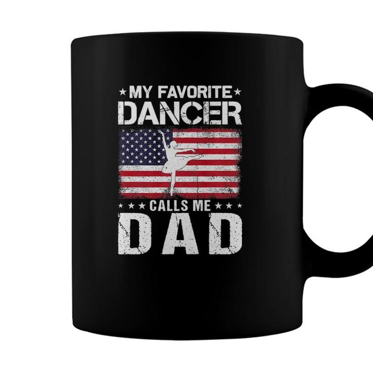 My Favorite Dancer Calls Me Dad Proud Dad Fathers Day Coffee Mug