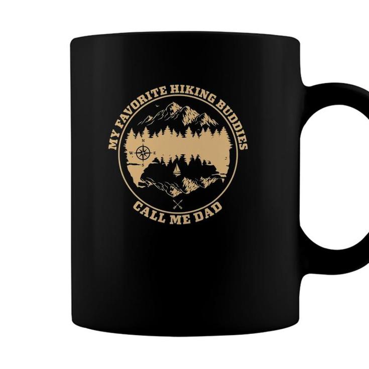 My Favorite Hiking Buddies Call Me Dad - Hiking & Camping Coffee Mug