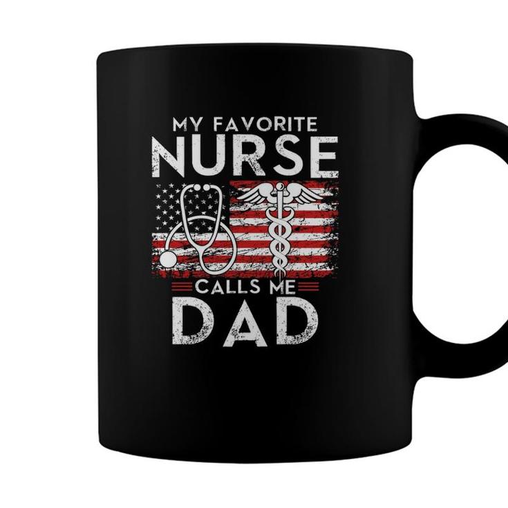 My Favorite Nurse Calls Me Dad Dad Papa Father Coffee Mug