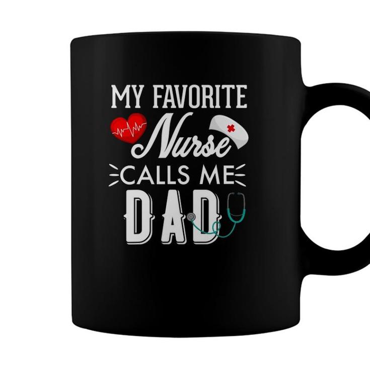 My Favorite Nurse Calls Me Dad Gift Nurse Father Men Coffee Mug