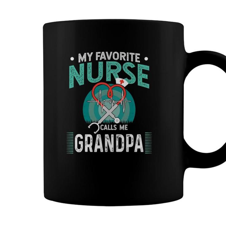 My Favorite Nurse Calls Me Grandpa Gift Of Nurse Gift Coffee Mug