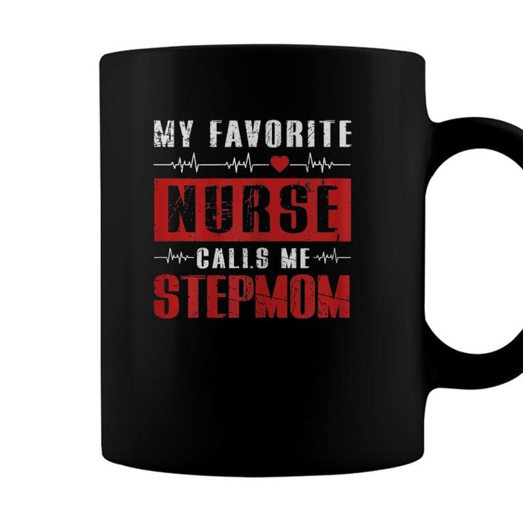 My Favorite Nurse Calls Me Stepmom Nurse Coffee Mug