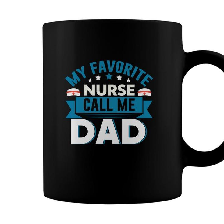 My Favorite Nurse Graphics Call Me Dad New 2022 Coffee Mug