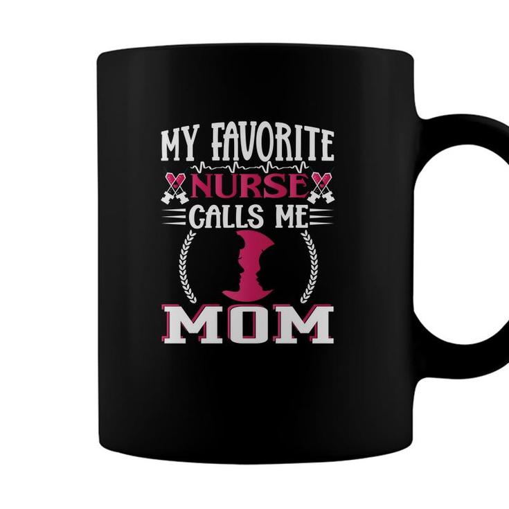 My Favorite Nurse Graphics Call Me Mom New 2022 Coffee Mug