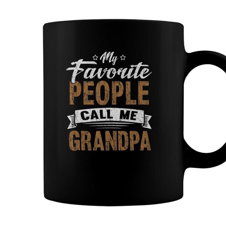 My Favorite People Call Me Grandpa Fathers Day Gift For Men Coffee Mug