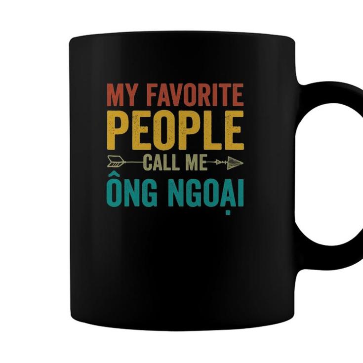 My Favorite People Call Me Ong Ngoai - Vietnamese Grandpa Coffee Mug