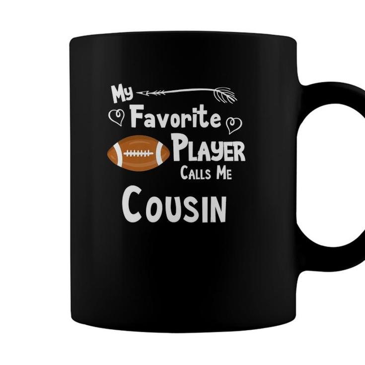 My Favorite Player Calls Me Cousin Football Sports Fan Coffee Mug