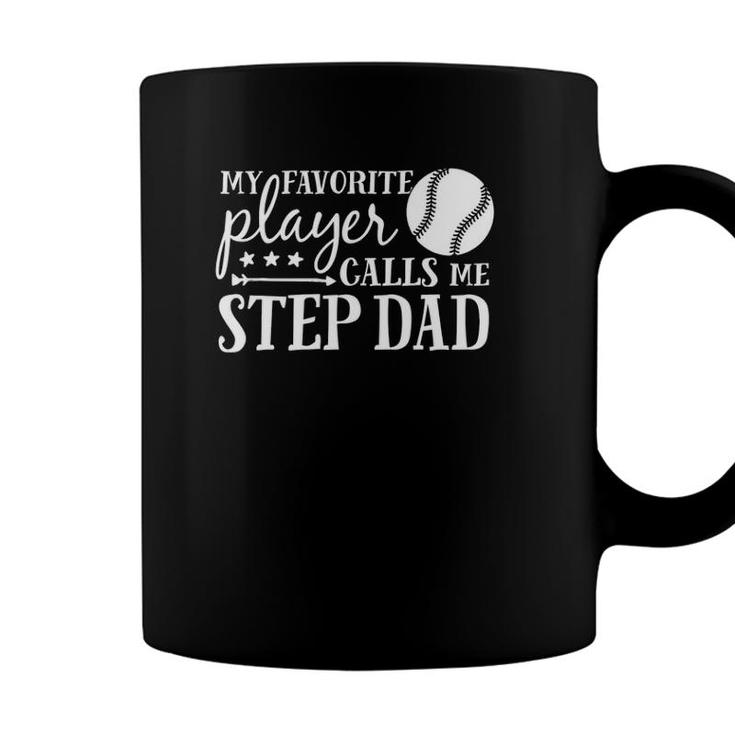 My Favorite Player Calls Me Step Dad Baseball Sport Coffee Mug