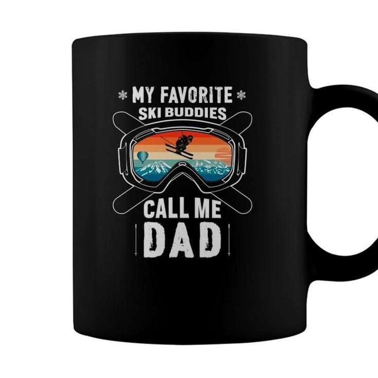 My Favorite Ski Buddies Call Me Dad Gift For Ski Dad Coffee Mug