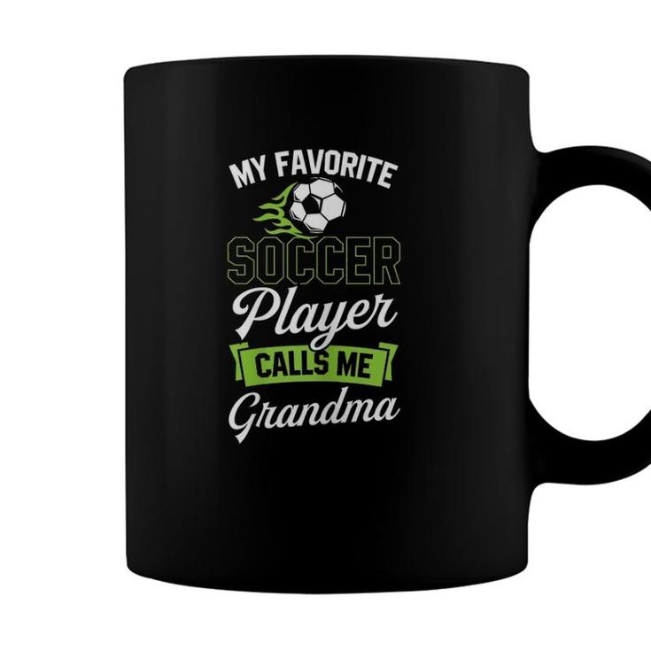 My Favorite Soccer Player Calls Me Grandma Cute Funny Family Coffee Mug
