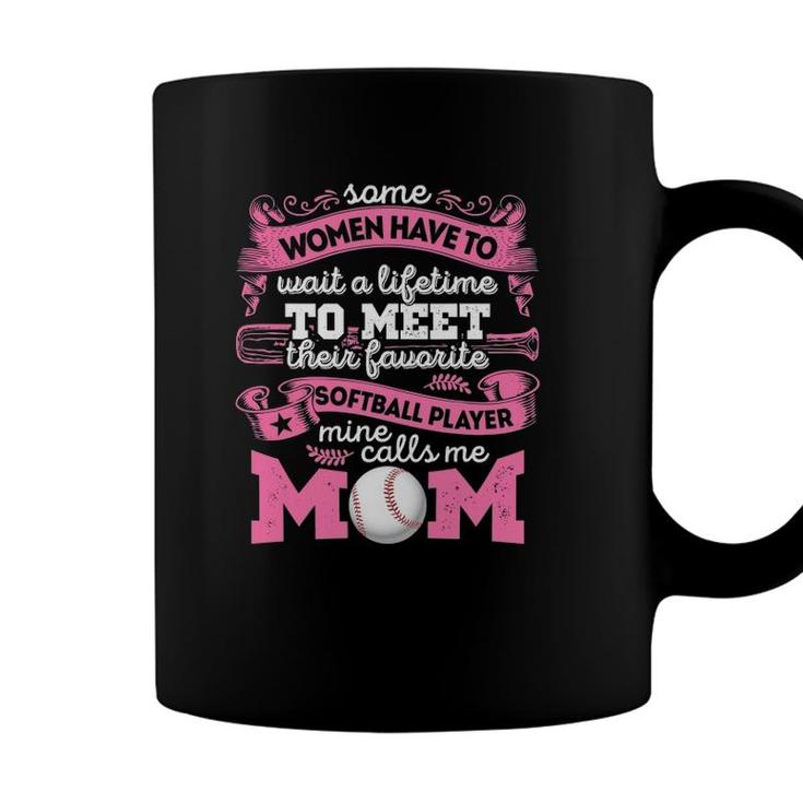 My Favorite Softball Player Calls Me Mom Funny Women Mothers Coffee Mug
