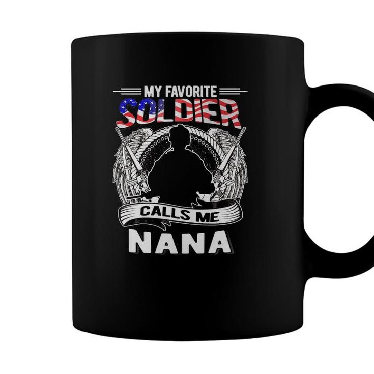 My Favorite Soldier Calls Me Nana - Proud Army Grandma Gift Coffee Mug