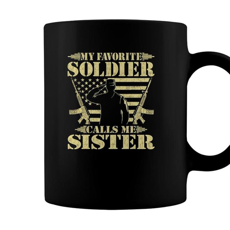 My Favorite Soldier Calls Me Sister Proud Military Sister Coffee Mug