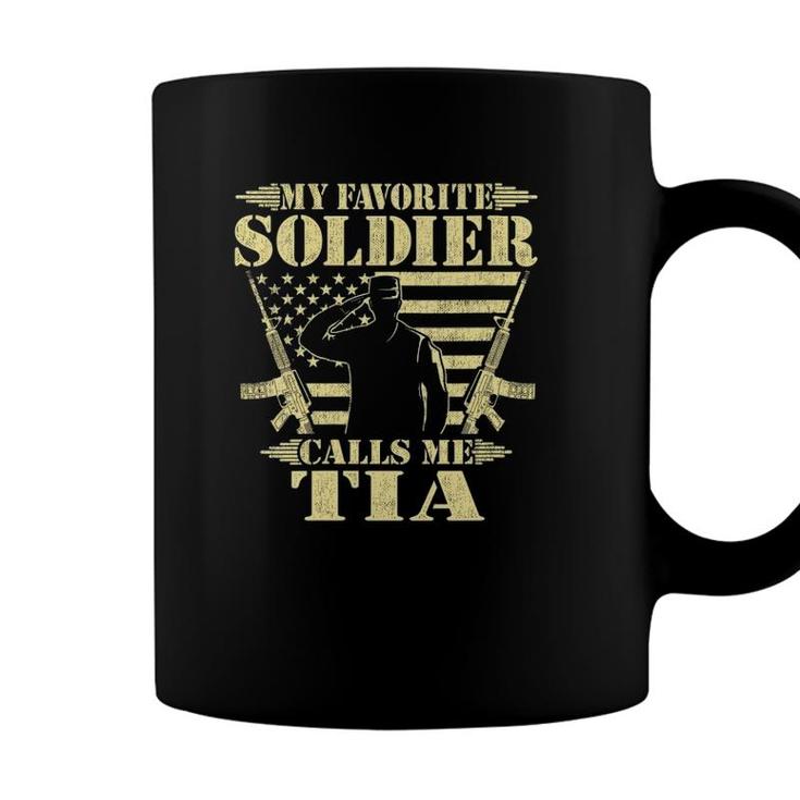My Favorite Soldier Calls Me Tia Proud Military Aunt Gifts Coffee Mug