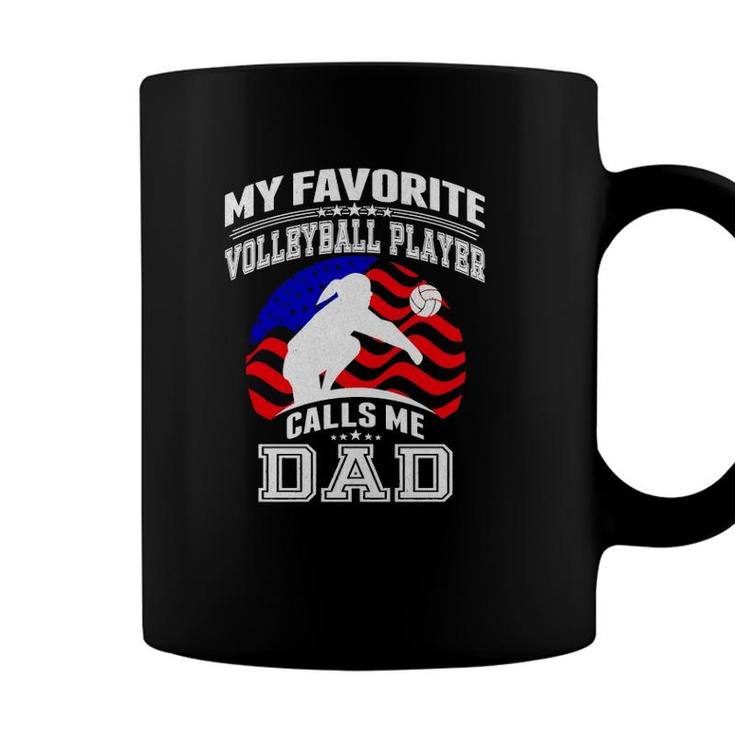 My Favorite Volleyball Player Calls Me Dad Proud Father Gift Coffee Mug