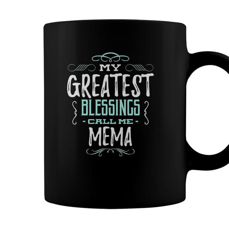 My Greatest Blessings Call Me Mema Coffee Mug