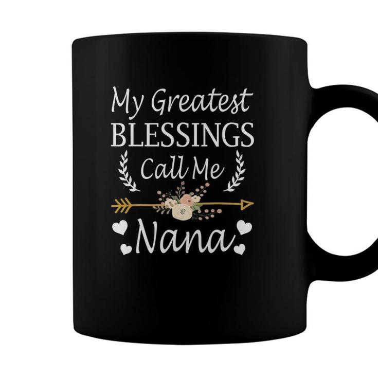 My Greatest Blessings Call Me Nana  Cute Mothers Day Coffee Mug